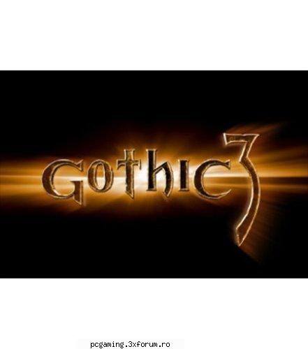 Gothic 3 - Alah ma stie si sunt cu el de parere despre G3 - Role Playing Games